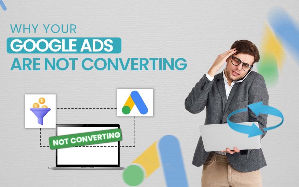 Why Your Google Ads Are Not Converting – And How SoulSwastik Can Fix That